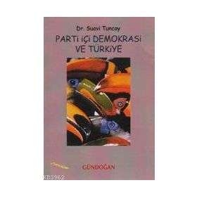 Parti İçi Demokrasi ve Türkiye - Dr. Suavi Tuncay