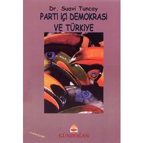 Parti İçi Demokrasi ve Türkiye - Dr. Suavi Tuncay