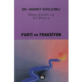 PARTI VE FRAKSIYON YOL DIZISI - HIKMET KIVILCIMLI