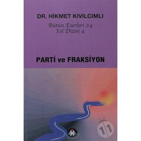 PARTI VE FRAKSIYON YOL DIZISI - HIKMET KIVILCIMLI