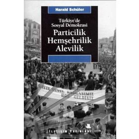 PARTICILIK HEMŞEHRILIK ALEVILIK TÜRKIYE'DE SOSYAL DEMOKRASI - HARALD SCHÜLER