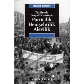 PARTICILIK HEMŞEHRILIK ALEVILIK TÜRKIYE'DE SOSYAL DEMOKRASI - HARALD SCHÜLER