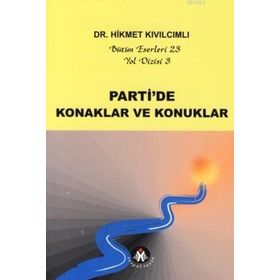 PARTI'DE KONAKLAR VE KONUKLAR YOL DIZISI - HIKMET KIVILCIMLI