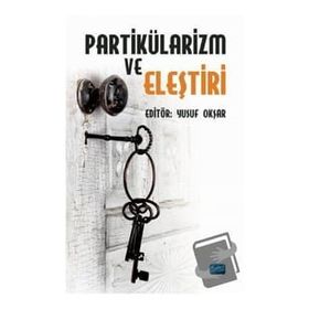 Partikülarizm ve Eleştiri - Yusuf Okşar