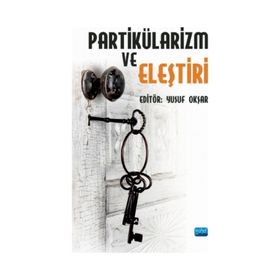 Partikülarizm ve Eleştiri - Yusuf Okşar