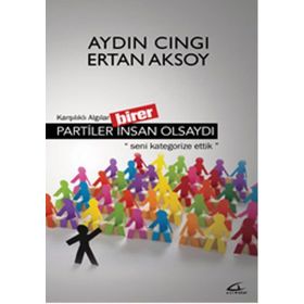 Partiler Birer İnsan Olsaydı - Aydın Cıngı Ertan Aksoy