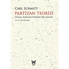 Partizan Teorisi - Carl Schmitt