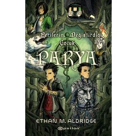 Parya: Perilerin Değiştirdiği Çocuk - Ethan M. Aldridge