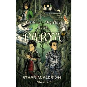 Parya: Perilerin Değiştirdiği Çocuk - Ethan M. Aldridge