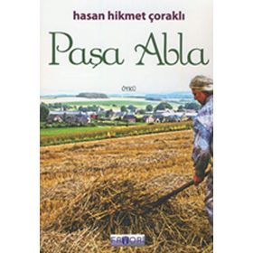 PAŞA ABLA - HASAN HIKMET ÇORAKLI