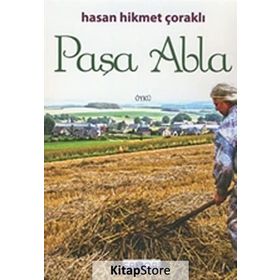 PAŞA ABLA - HASAN HIKMET ÇORAKLI
