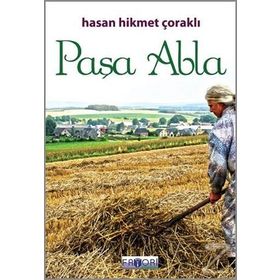 PAŞA ABLA - HASAN HIKMET ÇORAKLI