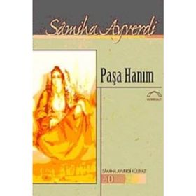 PAŞA HANIM - SAMIHA AYVERDI