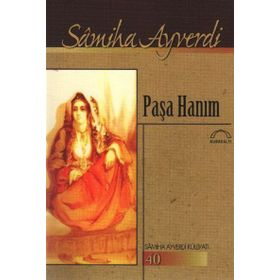 PAŞA HANIM - SAMIHA AYVERDI