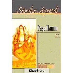 PAŞA HANIM - SAMIHA AYVERDI