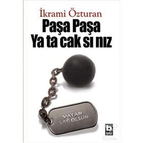 Paşa Paşa Yatacaksınız - İkrami Özturan