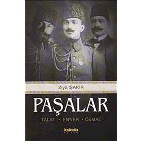 PAŞALAR TALAT, ENVER, CEMAL - ZIYA ŞAKİR
