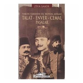PAŞALAR TALAT, ENVER, CEMAL - ZIYA ŞAKİR