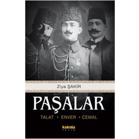 PAŞALAR TALAT, ENVER, CEMAL - ZIYA ŞAKİR