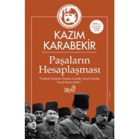 Paşaların Hesaplaşması - Kazım Karabekir