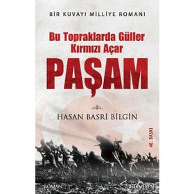 PAŞAM BU TOPRAKLARDA GÜLLER KIRMIZI AÇAR - HASAN BASRI BILGIN