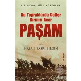 PAŞAM BU TOPRAKLARDA GÜLLER KIRMIZI AÇAR - HASAN BASRI BILGIN