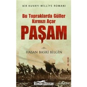 PAŞAM BU TOPRAKLARDA GÜLLER KIRMIZI AÇAR - HASAN BASRI BILGIN