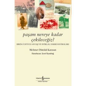 Paşam Nereye Kadar Çekileceğiz ? - Mehmet Dürdali Karasan