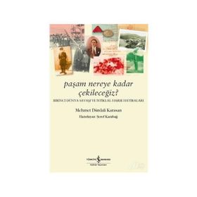 Paşam Nereye Kadar Çekileceğiz? - Şeref Karabağ