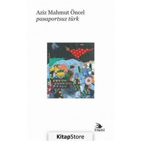 Pasaportsuz Türk - Aziz Mahmut Öncel