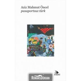 Pasaportsuz Türk - Aziz Mahmut Öncel