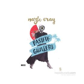 Pasifik Günleri - Nazlı Eray