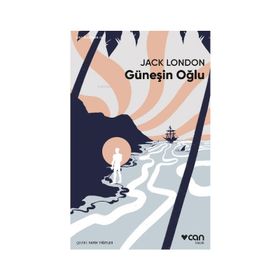 Pasifik Öyküleri 2 - Güneşin Oğlu - Jack London
