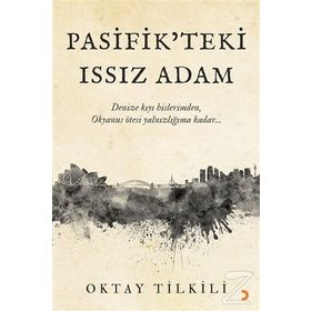 Pasifik’teki Issız Adam - Oktay Tilkili