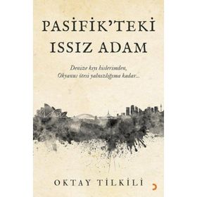 Pasifik’teki Issız Adam - Oktay Tilkili