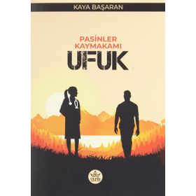 Pasinler Kaymakamı Ufuk - Kaya Başaran - Elpis Yayınları