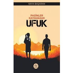 Pasinler Kaymakamı Ufuk - Kaya Başaran - Elpis Yayınları