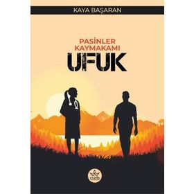 Pasinler Kaymakamı Ufuk - Kaya Başaran - Elpis Yayınları