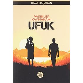 Pasinler Kaymakamı Ufuk - Kaya Başaran - Elpis Yayınları