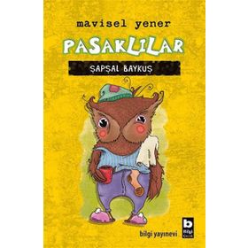 Pasklılar - Şapşal Baykuş - Mavisel Yener
