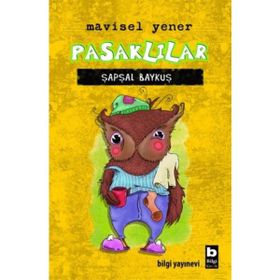 Pasklılar - Şapşal Baykuş - Mavisel Yener