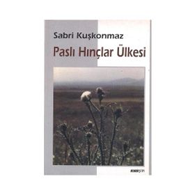PASLI HINÇLAR ÜLKESİ - SABRI KUŞKONMAZ