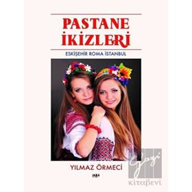 Pastane İkizleri Eskişehir Roma İstanbul - Yılmaz Örmeci