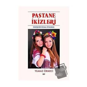 Pastane İkizleri Eskişehir Roma İstanbul - Yılmaz Örmeci