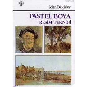 PASTEL BOYA RESIM TEKNİĞİ - JOHN BLOCKLEY