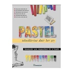 PASTEL TEKNIKLERINE DAIR HER ŞEY - KOLEKTIF