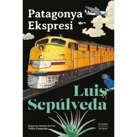 PATAGONYA EKSPRESI - LUIS SEPULVEDA