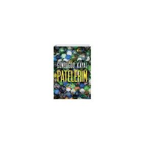 Patelerim Yaşantımdan Kesitler - Gündoğdu Kayal