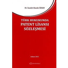 PATENT HAKKININ KORUNMASINA VE PATENT HAKKINA İLİŞKİN SÖZLEŞMELERE UYGULANACAK HUKUK (CILTLI) - BAHADIR ERDEM