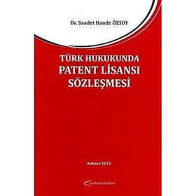 PATENT HAKKININ KORUNMASINA VE PATENT HAKKINA İLİŞKİN SÖZLEŞMELERE UYGULANACAK HUKUK (CILTLI) - BAHADIR ERDEM